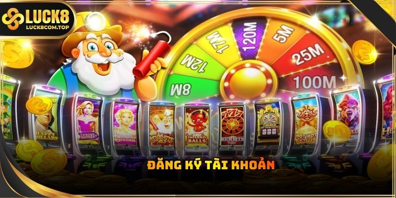 Đăng ký tham gia nổ hũ Luck8 ngay sau khi kích hoạt tài khoản thành công